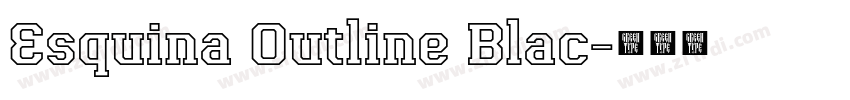Esquina Outline Blac字体转换 Esquina Outline Blac字体转换